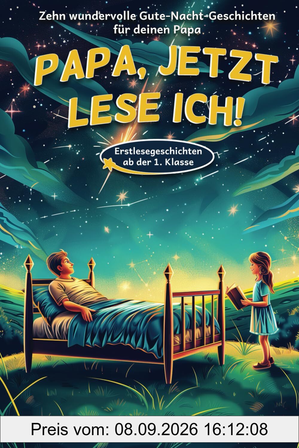 Papa, jetzt lese ich! Dein Kind liest dir die Gute-Nacht-Geschichten vor - Für Erstleser ab der 1. Klasse geeignet - mit Kapiteleinteilung