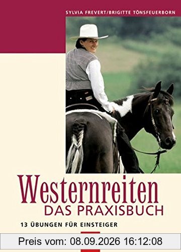Westernreiten – Das Praxisbuch: 13 Übungen für Einsteiger