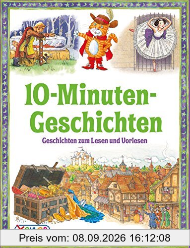 10-Minuten-Geschichten: Geschichten zum Lesen und Vorlesen (Geschichtenschatz)