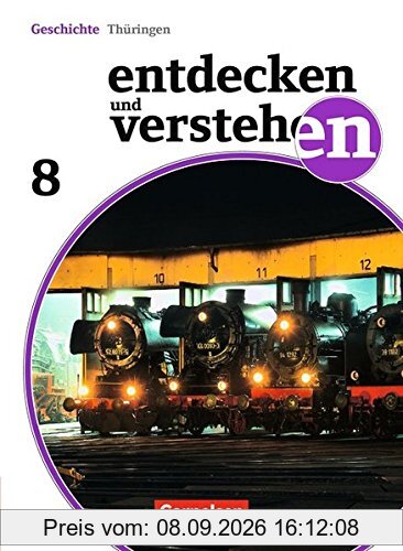 Entdecken und verstehen - Thüringen: 8. Schuljahr - Von der Französischen Revolution bis zum Ersten Weltkrieg: Schülerbuch