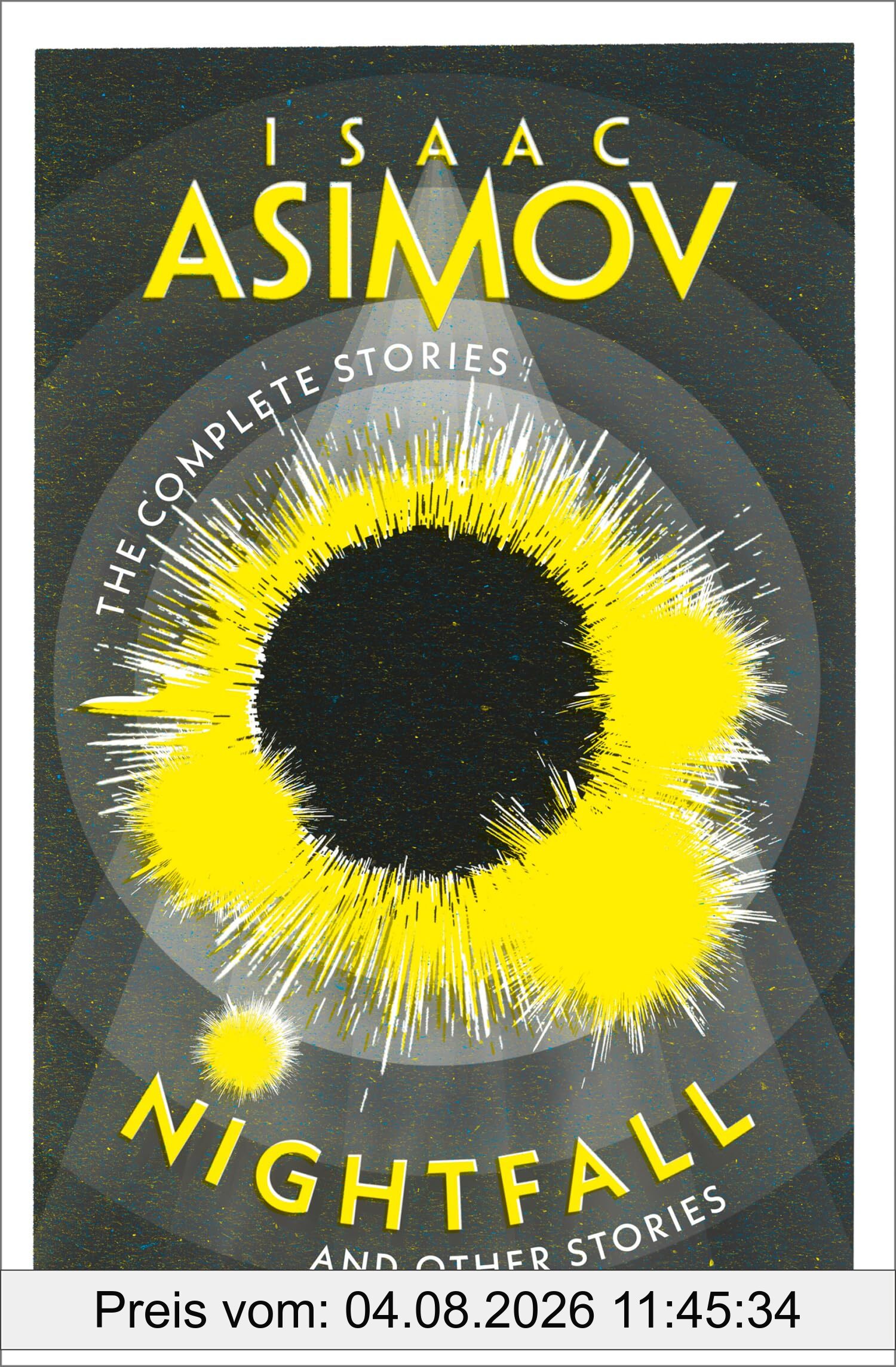 Isaac Asimov Nightfall, A Classic Collection Of Sci-fi Short Stories (The Complete Stories)