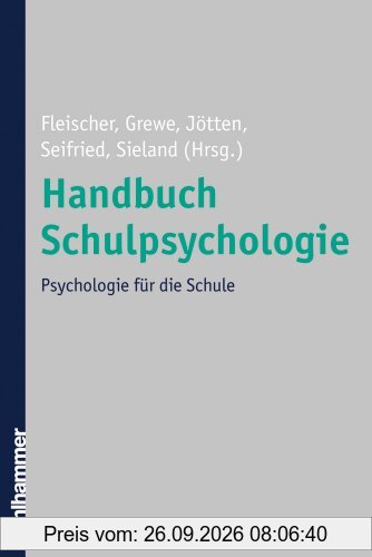 Handbuch Schulpsychologie: Psychologie für die Schule