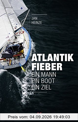 Atlantikfieber: Ein Mann - Ein Boot - Ein Ziel