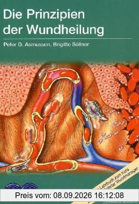 Die Prinzipien der Wundheilung: Wundtypen, Wundheilungsvorgänge und Wundheilungsstörungen