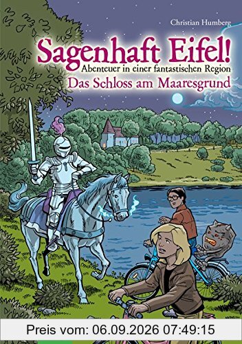 Sagenhaft Eifel! - Abenteuer in einer fantastischen Region: Das Schloss am Maaresgrund