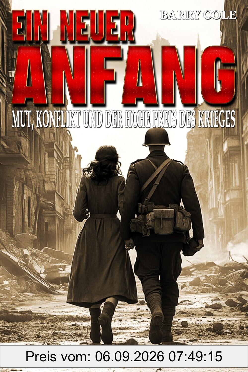 Ein neuer Anfang – Mut, Konflikt und der hohe Preis des Krieges: Ein historischer Roman über den Zweiten Weltkrieg