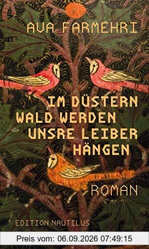 Im düstern Wald werden unsre Leiber hängen: Roman