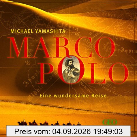 Marco Polo. Eine wundersame Reise.