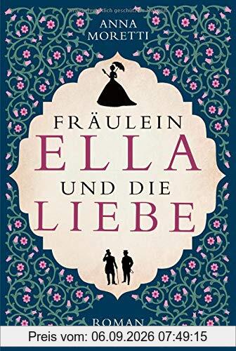 Fräulein Ella und die Liebe: Roman