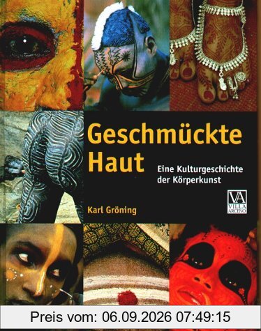 Geschmückte Haut - Eine Kulturgeschichte der Körperkunst