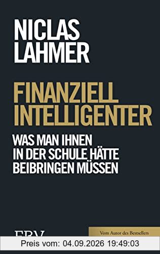Finanziell intelligenter: Was man Ihnen in der Schule hätte beibringen müssen