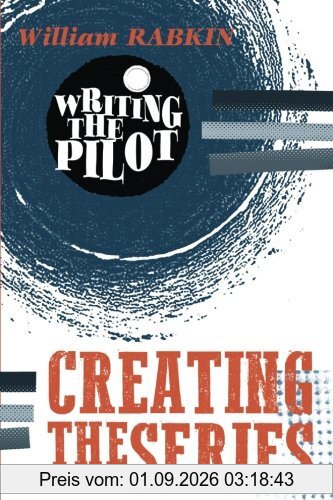 Writing the Pilot: Creating the Series