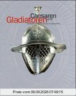 Gladiatoren und Caesaren: Die Macht der Unterhaltung im antiken Rom