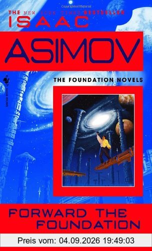 Forward the Foundation (Foundation Novels)