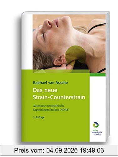 Das neue Strain-Counterstrain: Autonome osteopathische Repositionstechniken (AORT)