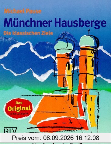 Münchner Hausberge. Neue klassische Ziele