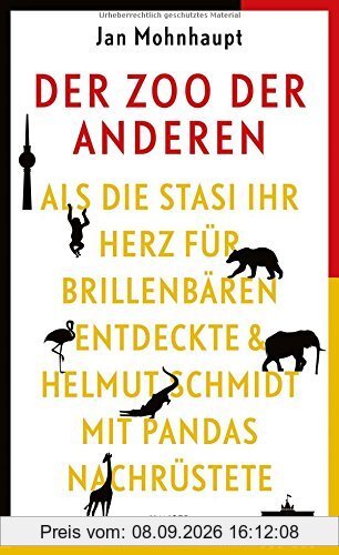 Der Zoo der Anderen: Als die Stasi ihr Herz für Brillenbären entdeckte & Helmut Schmidt mit Pandas nachrüstete