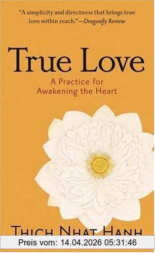 Thich Nhat Hanh True Love, A Practice For Awakening The Heart