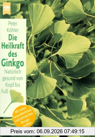 Die Heilkraft des Ginkgo. Natürlich gesund von Kopf bis Fuß.