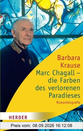 Marc Chagall - die Farben des verlorenen Paradieses: Romanbiographie (HERDER spektrum)