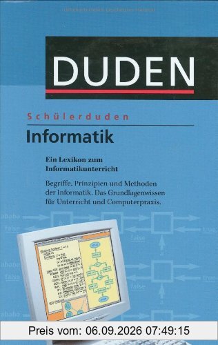 Duden. Schülerduden. Informatik: Ein Lexikon zum Informatikunterricht