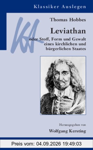 Thomas Hobbes: Leviathan: oder Stoff, Form und Gewalt eines kirchlichen und bürgerlichen Staates