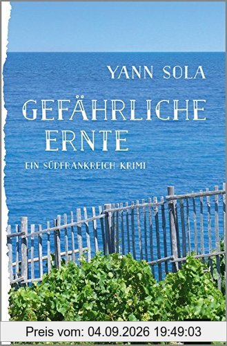 Gefährliche Ernte: Ein Südfrankreich-Krimi (Perez ermittelt)