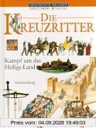 Die Kreuzritter: Kampf um das Heilige Land