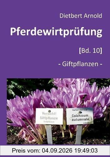 Pferdewirtprüfung [Bd.10]: -Giftpflanzen-