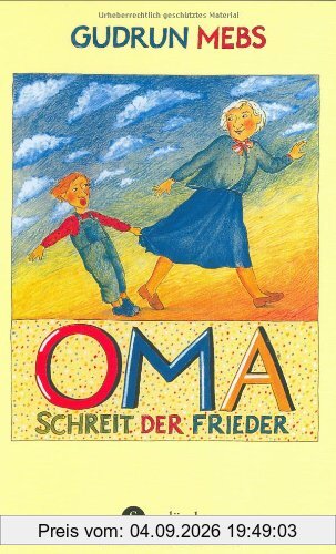 Oma! schreit der Frieder