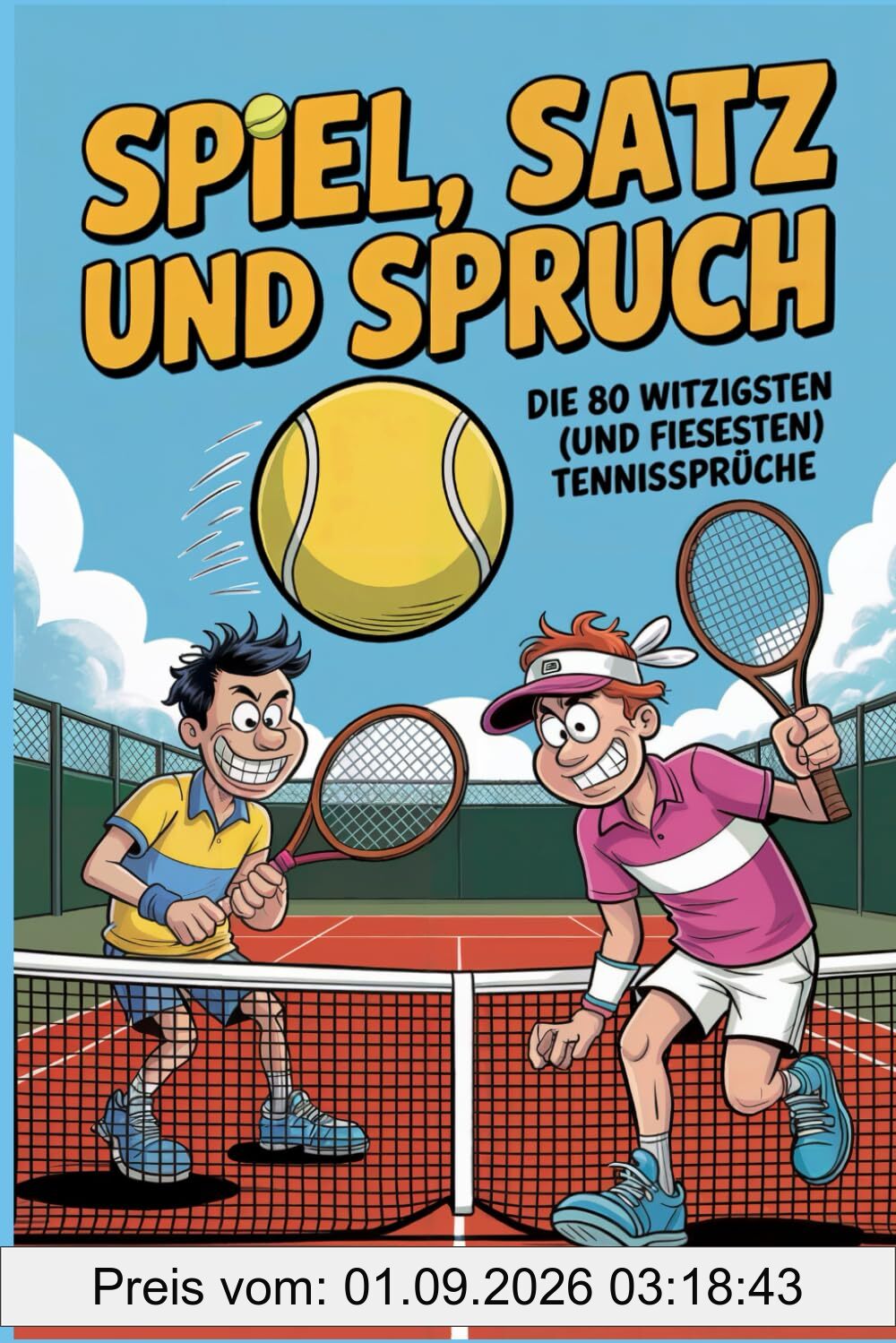 Spiel, Satz und Spruch: Die 80 witzigsten (und fiesesten) Tennissprüche – Das perfekte Geschenk für alle Tennisfans