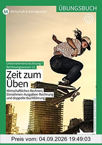 Rechnungswesen / Übungsbuch RW/UR I/1 | Zeit zum Üben: Wirtschaftliches Rechnen, Einnahmen-Ausgaben-Rechnung, Doppelte Buchführung
