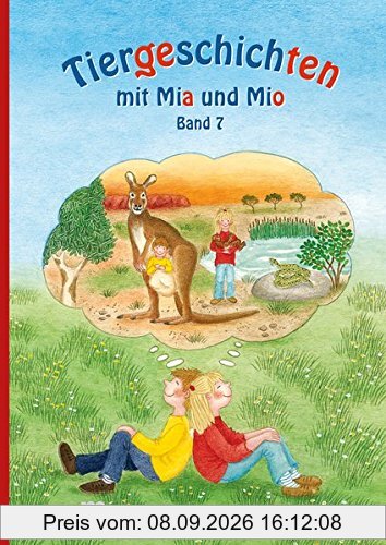 Tiergeschichten mit Mia und Mio - Band 7: Überarbeitete Ausgabe, gestalterisch an die Neuausgabe der Silbenfibel® angepasst. Inhaltlich identisch mit der Erstausgabe.