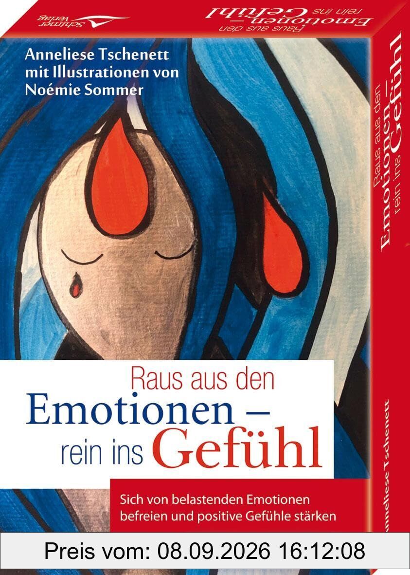 Raus aus den Emotionen - rein ins Gefühl Sich von belastenden Emotionen befreien und positive Gefühle stärken