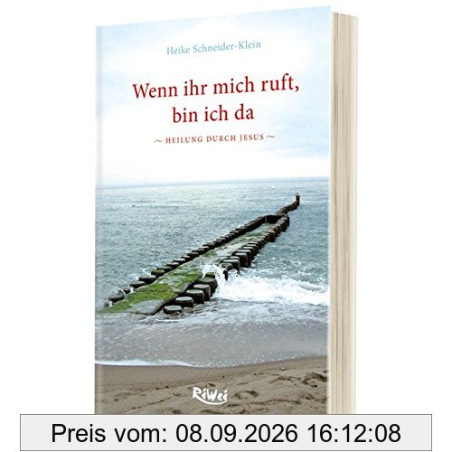 Wenn ihr mich ruft, bin ich da: Heilung durch Jesus