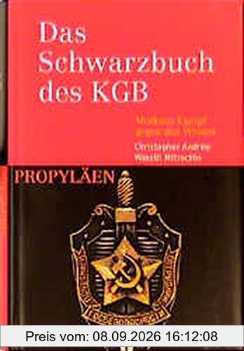 Das Schwarzbuch des KGB: Moskaus Kampf gegen den Westen