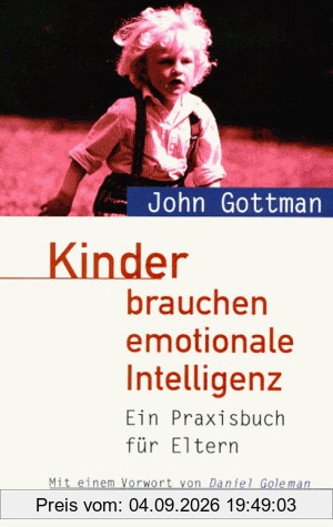 Kinder brauchen emotionale Intelligenz. Ein Praxisbuch für Eltern