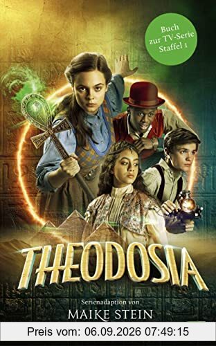 Theodosia – Buch zur TV-Serie: Das Buch zur ersten Staffel – Ausstrahlung ab Dezember 2022 im KIKA und ZDF