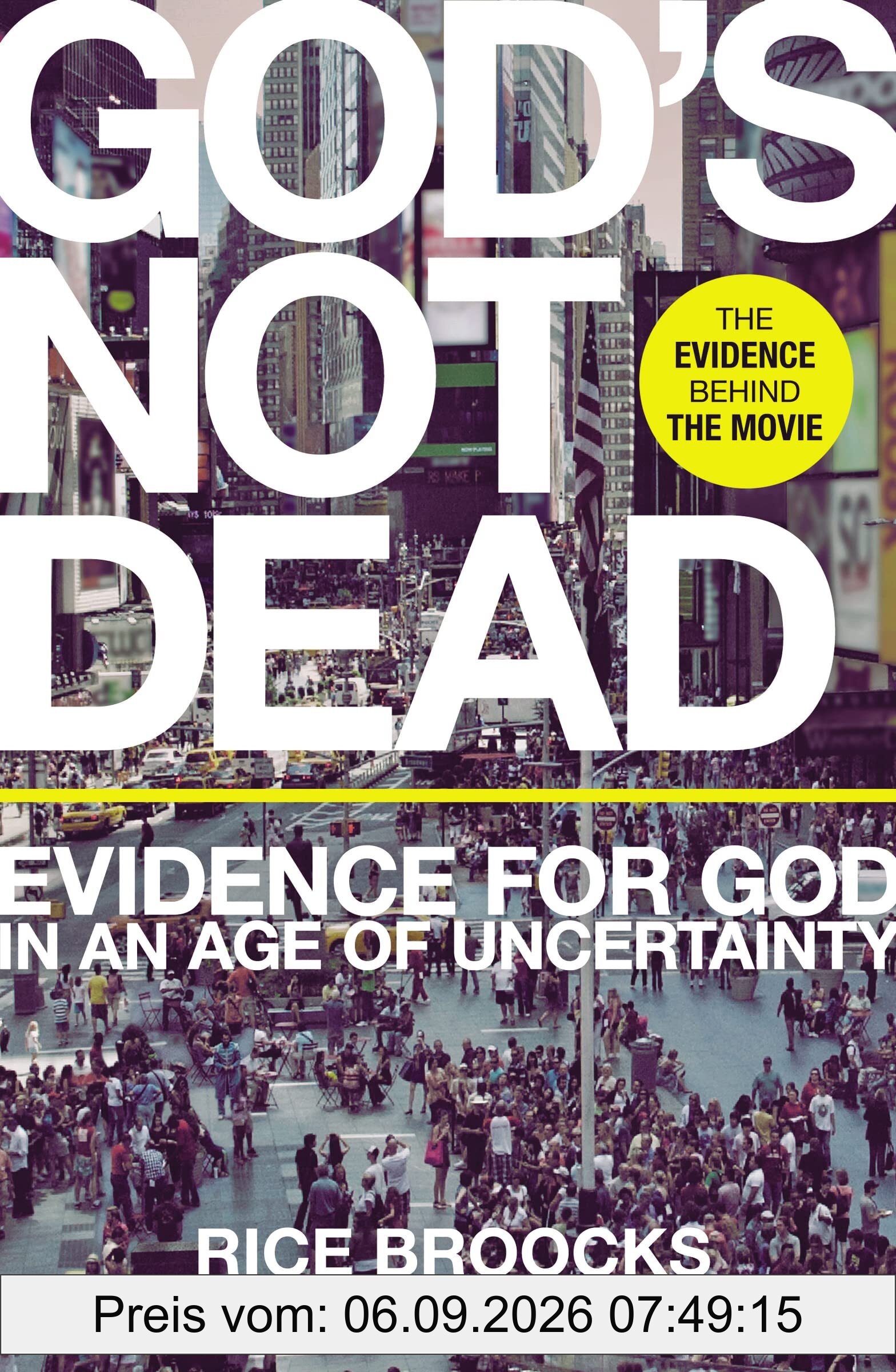 God's Not Dead: Evidence for God in an Age of Uncertainty