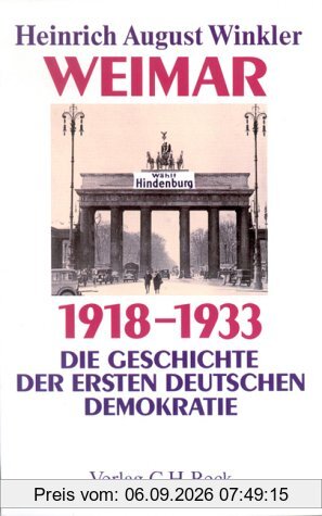 Weimar 1918-1933. Die Geschichte der ersten deutschen Demokratie