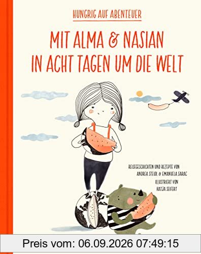 Mit Alma und Nasian in 8 Tagen um die Welt: Hungrig auf Abenteuer