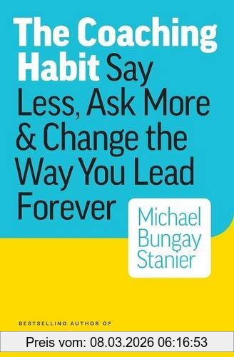 Michael Bungay Stanier Coaching Habit