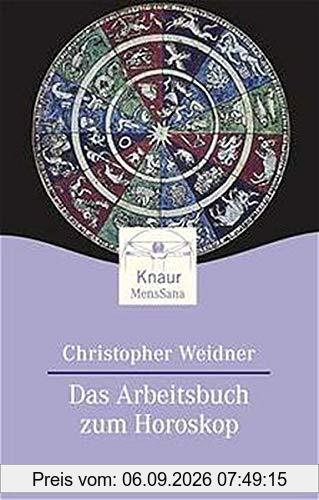 Das Arbeitsbuch zum Horoskop (Knaur. MensSana)