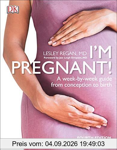 I'm Pregnant!: A week-by-week guide from conception to birth