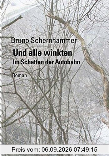 Und alle winkten: Im Schatten der Autobahn