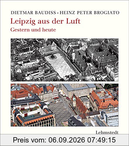 Leipzig aus der Luft - gestern und heute