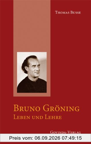 Bruno Gröning - Leben und Lehre