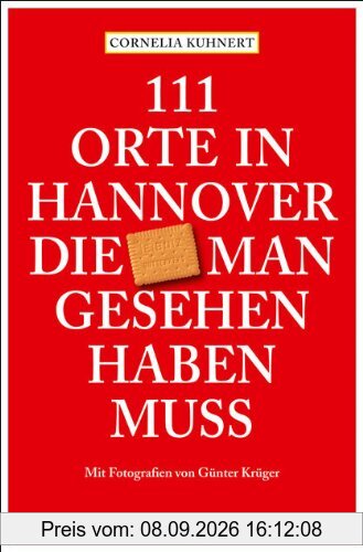 111 Orte in Hannover ,die man gesehen haben muss