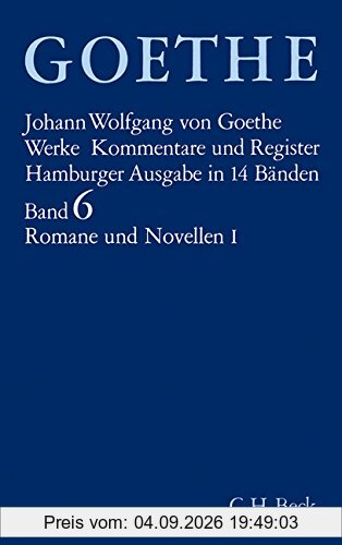 Goethe. Werke: Werke, 14 Bde. (Hamburger Ausg.), Bd.6, Romane und Novellen