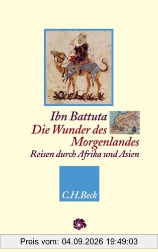 Die Wunder des Morgenlandes: Reisen durch Afrika und Asien